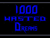 1000 Wasted Dreams